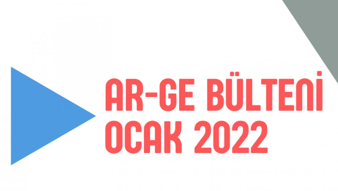 İl Milli Eğitim Müdürlüğü Ocak 2022 Dönemi Arge Bültenimiz Yayınlanmıştır.