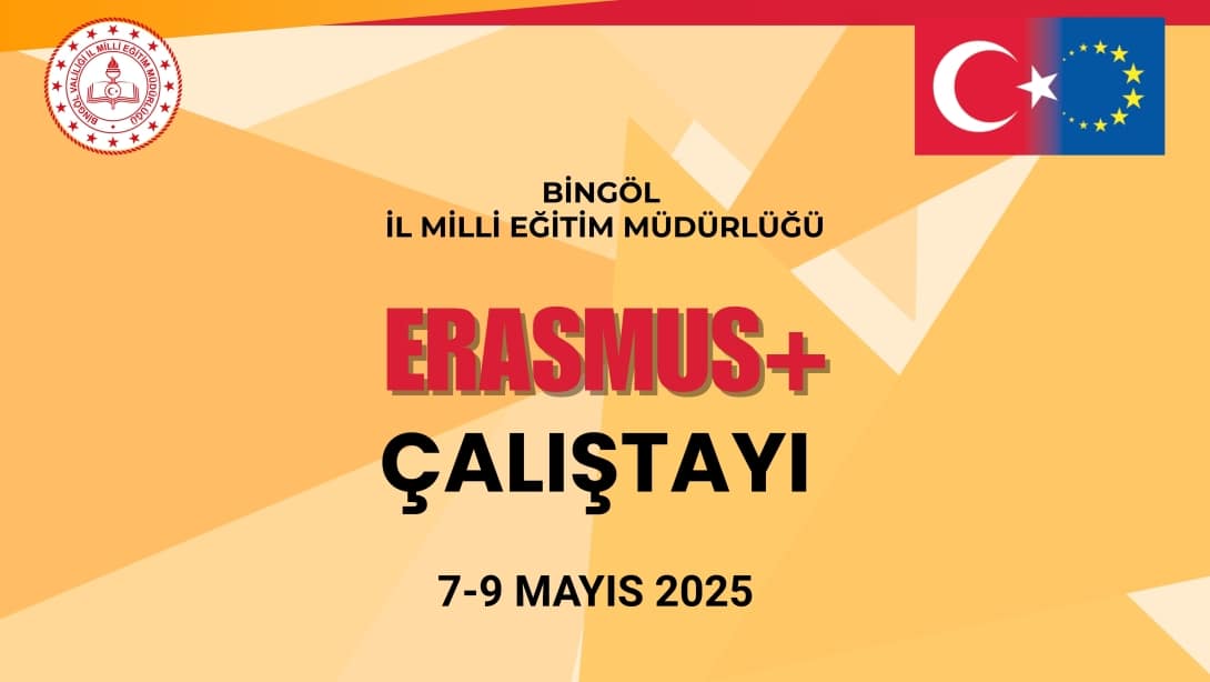 Erasmus+ Çalıştayı 7-9 Mayıs 2025 Tarihleri Arasında Düzenlenecek