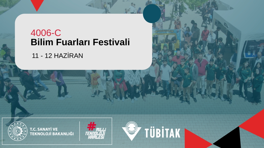 4006-C TÜBİTAK Bilim Fuarları Festivali Başlıyor!