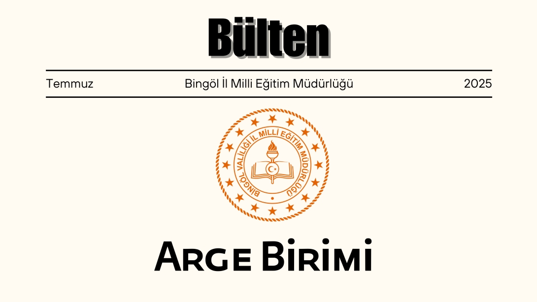 Ocak–Temmuz 2025 Arge Bültenimiz Yayınlanmıştır.
